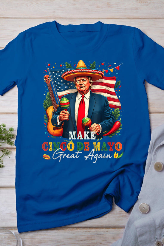 Donald Trump Make Cinco De Mayo Great Again T-Shirt