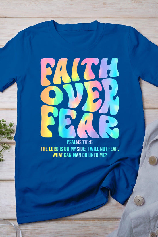 Faith Over Fear Bible Verse God Religious Christian Tie Dye T-Shirt