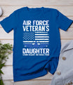 Proud Daughter Of A Air Force Veteran Daughter Veterans Day T-Shirt