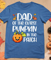 Dad Of Cutest Pumpkin In The Patch Halloween Thanksgiving T-Shirt