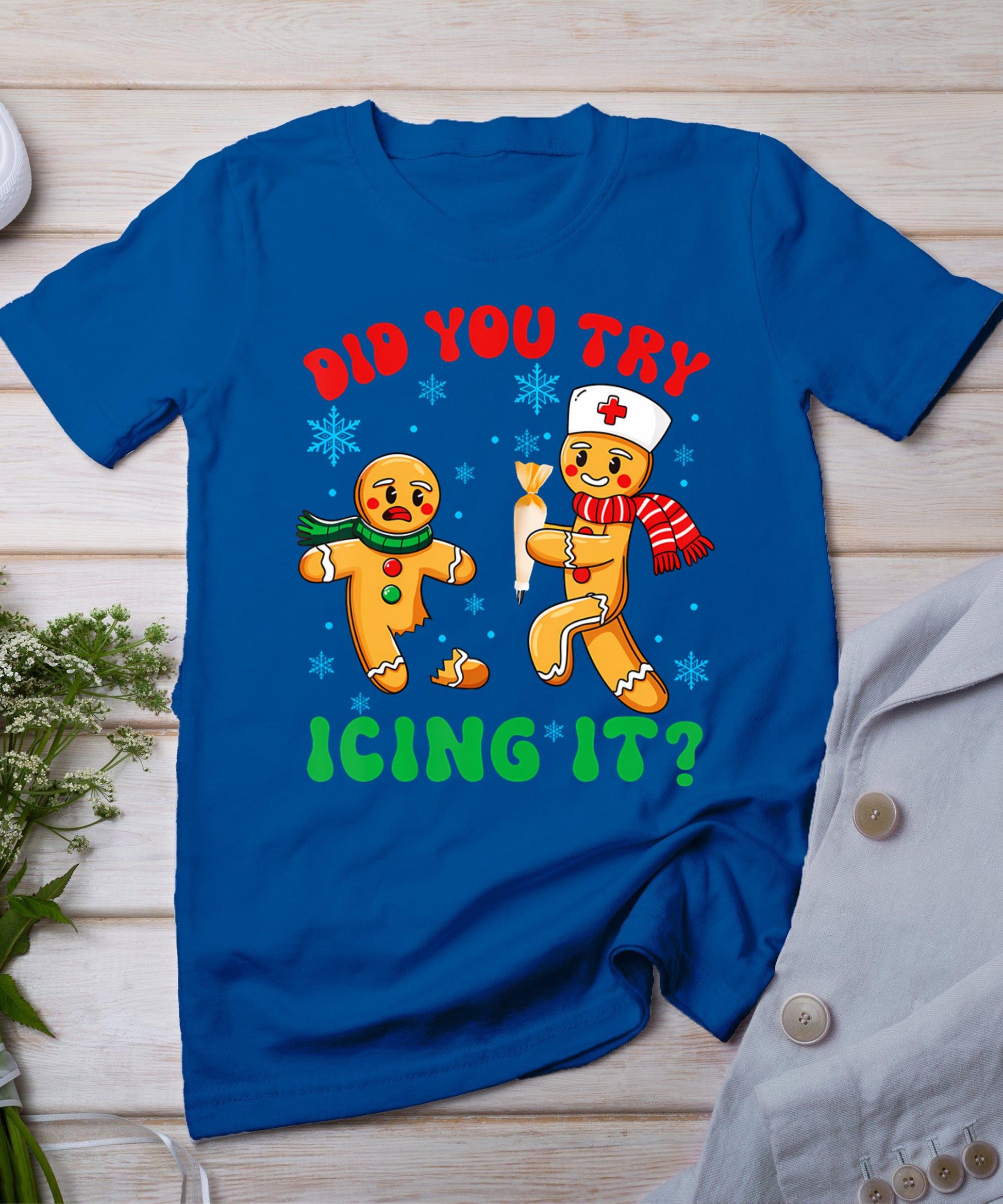 Funny Christmas Nurse Did You Try Icing It Gingerbread Man T-Shirt