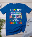 I Dont Speak Much Brilliant Autism Autistic Boys Girls Gift T-Shirt