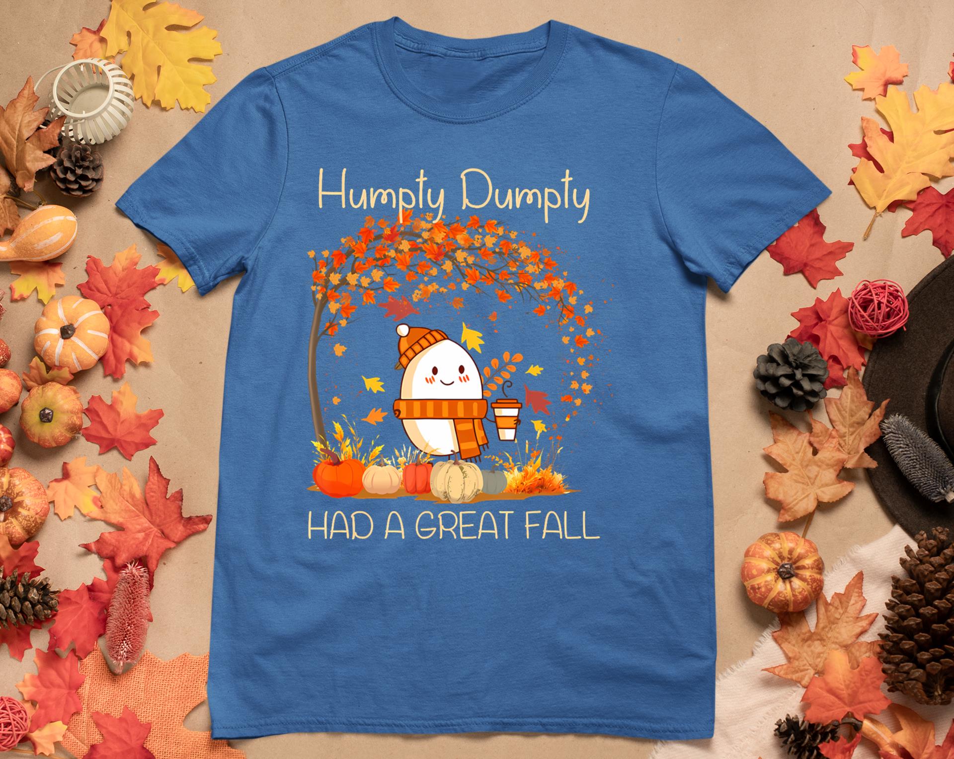 Humpty Dumpty Had A Great Fall Thanksgiving Autumn Halloween T-Shirt