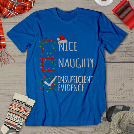 Nice Naughty Insufficient Evidence Christmas List Santa Clau T-Shirt