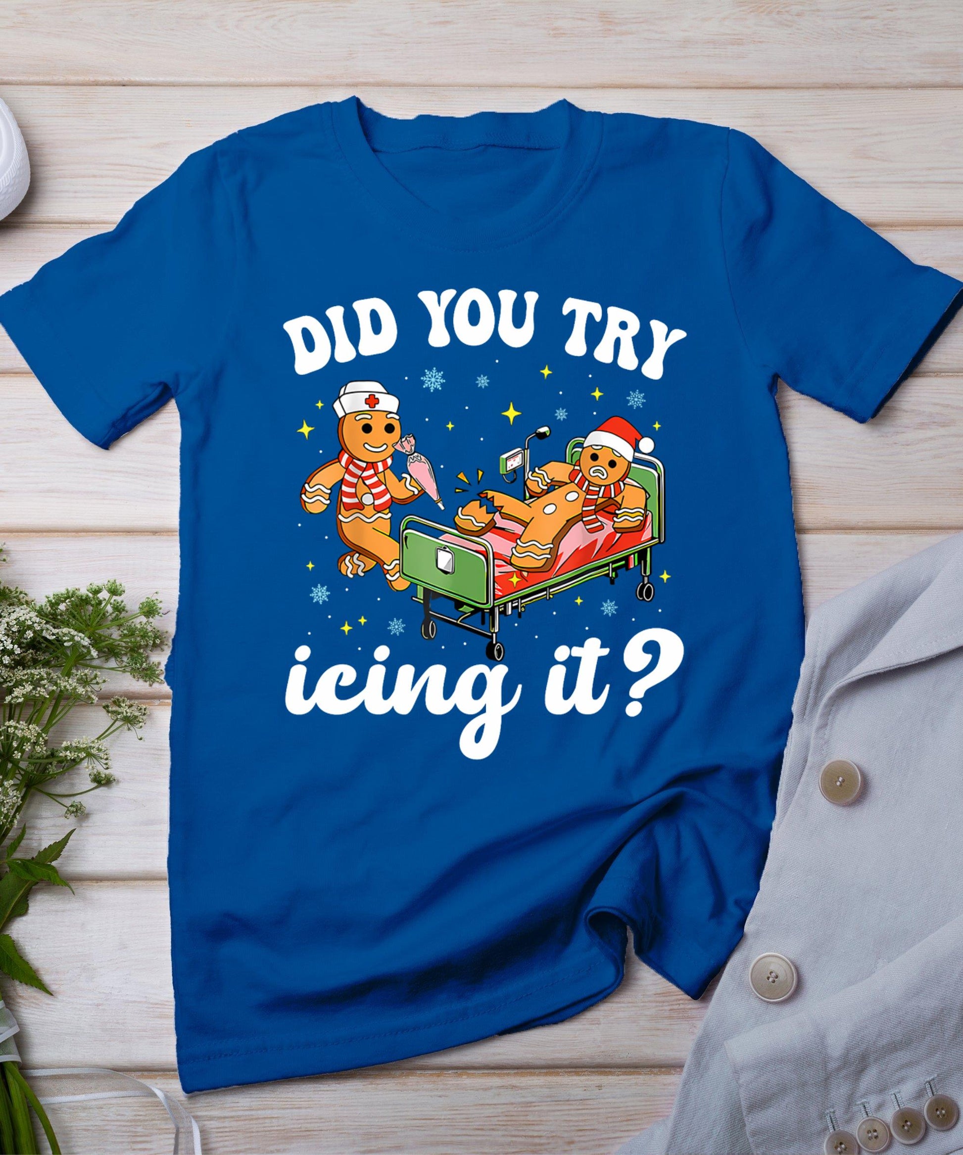 Funny Christmas Nurse Gingerbread Man Did You Try Icing It T-Shirt