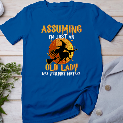 Assuming I'm Just An Old Lady Was Your First Mistake Witch T-Shirt