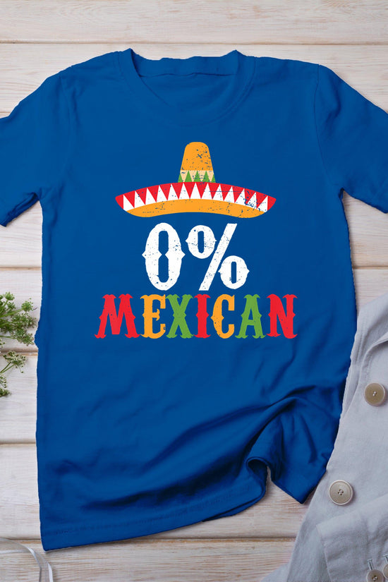 0% Mexican Cinco De Mayo Fiesta Sombrero Funny T-Shirt