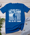 Military Family Veteran Support My Dad Us Veteran Patriotic T-Shirt