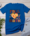 Fall Teacher Fall In Love With Math Funny Math Thanksgiving T-Shirt