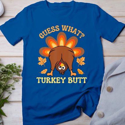 Funny Thanksgiving Guess What Turkey Butt T-Shirt