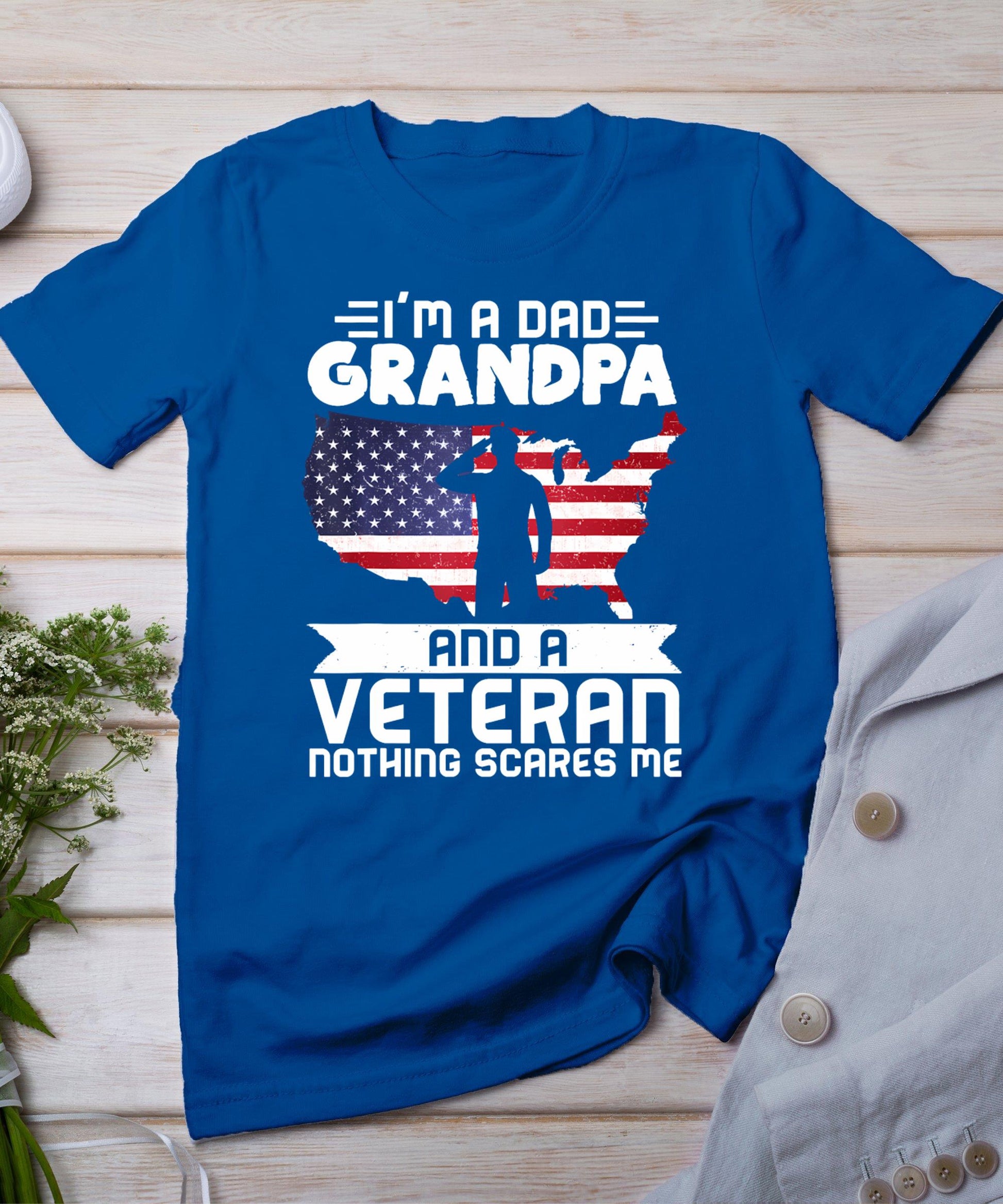 Dad Grandpa Veteran Nothing Scares Patriotic Veterans Day T-Shirt