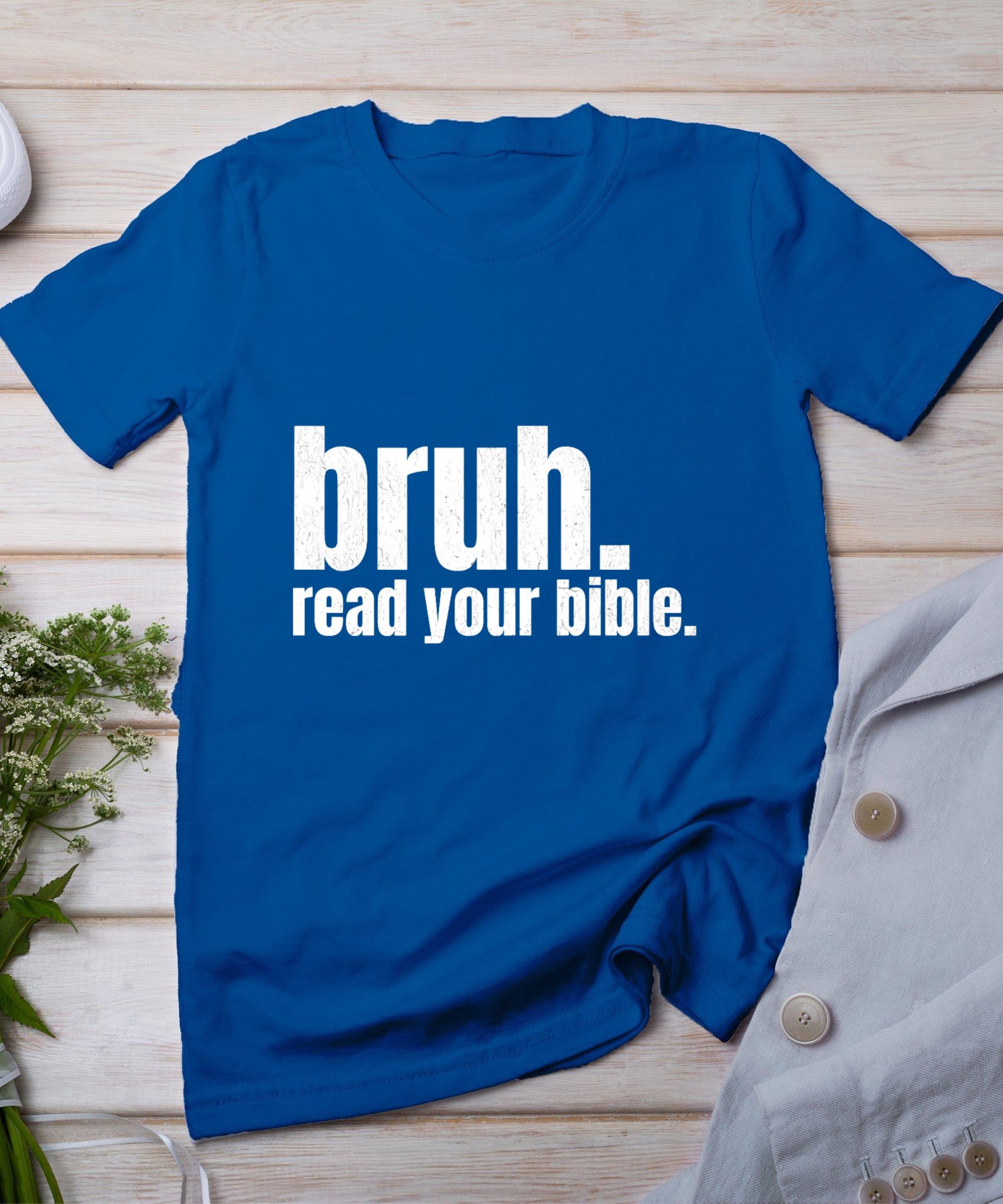 Bruh Meme Read Your Bible God Funny Modern Christian Church T-Shirt