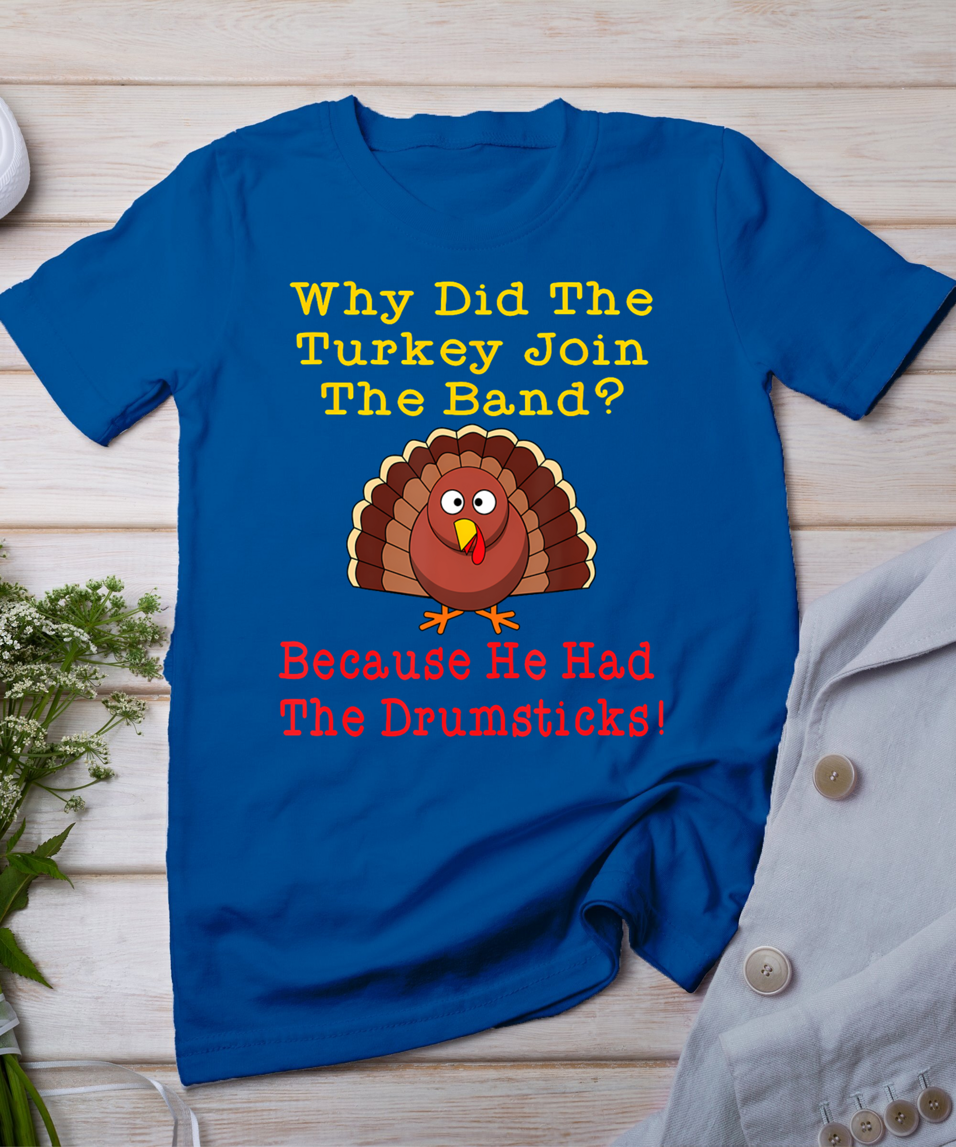 Funny Thanksgiving Joke Turkey Drumsticks Band Drummer T-Shirt