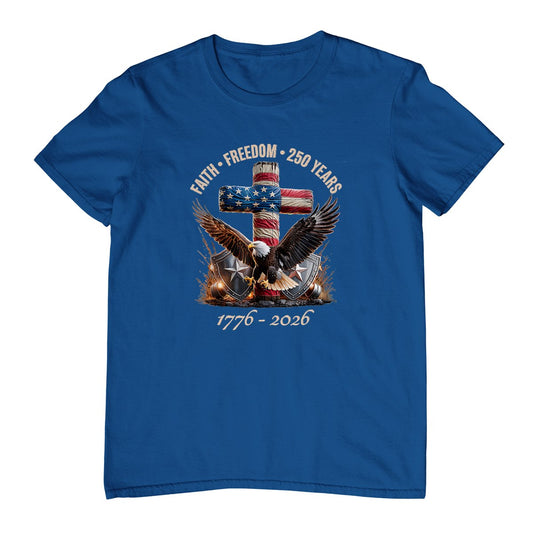 Faith Freedom 250 Years 250th Anniversary USA Independence T-Shirt