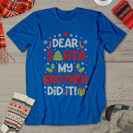 Dear Santa My Brother Did It Funny Christmas Girls Kids Boys T-Shirt