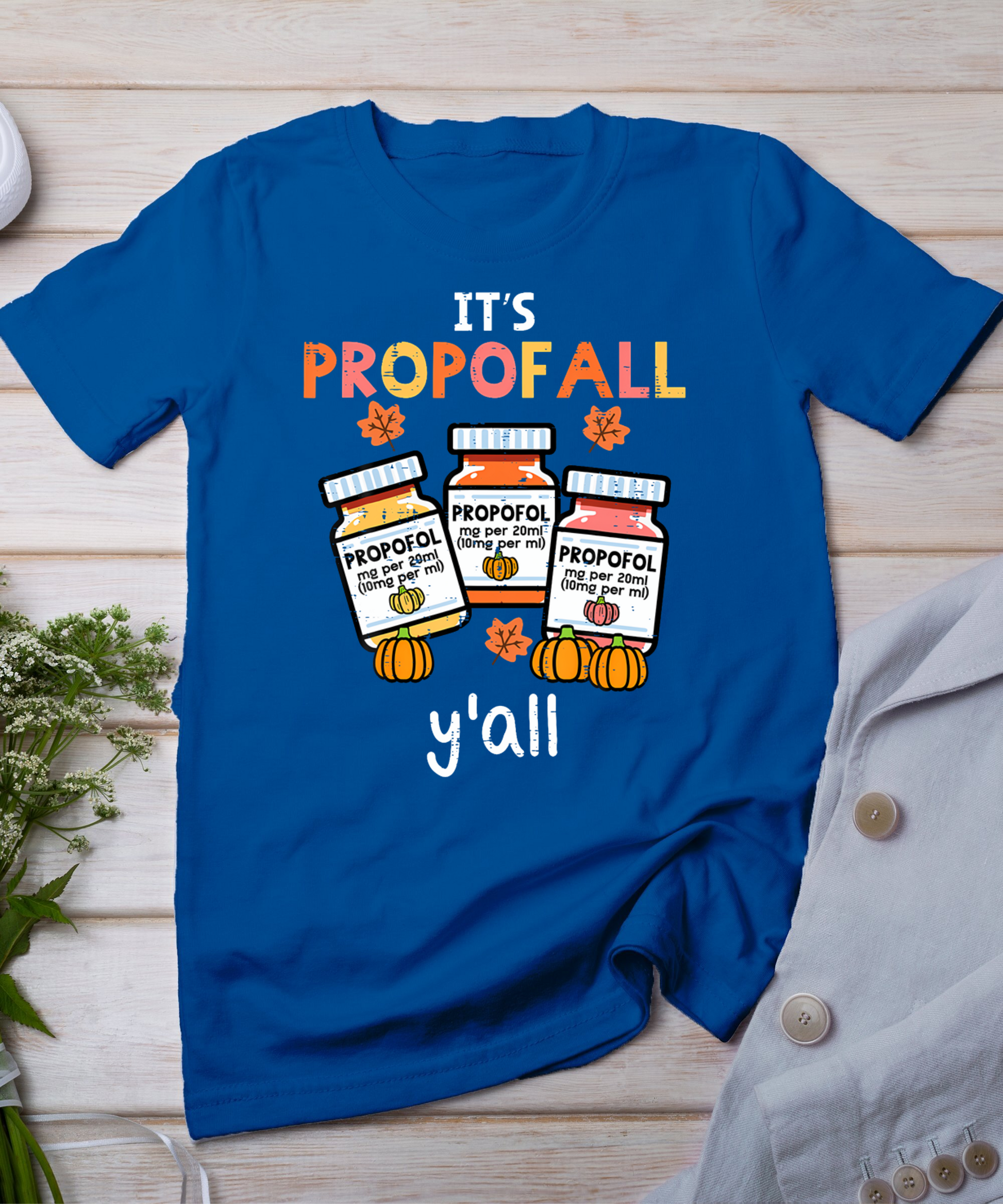 Thanksgiving Icu Nurse Propofol Fall Scrub Top Women Men T-Shirt