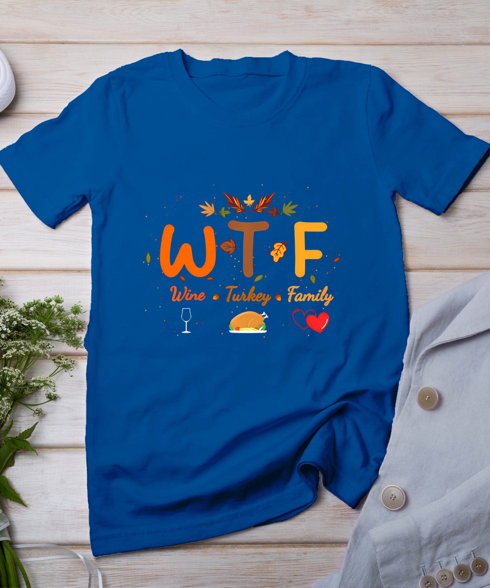 Turkey Day Wtf Wine Turkey Family Thanksgiving Day Women T-Shirt