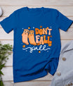 Don't Fall Y'All Fall Prevention Fall Physical Therapy Nurse T-Shirt