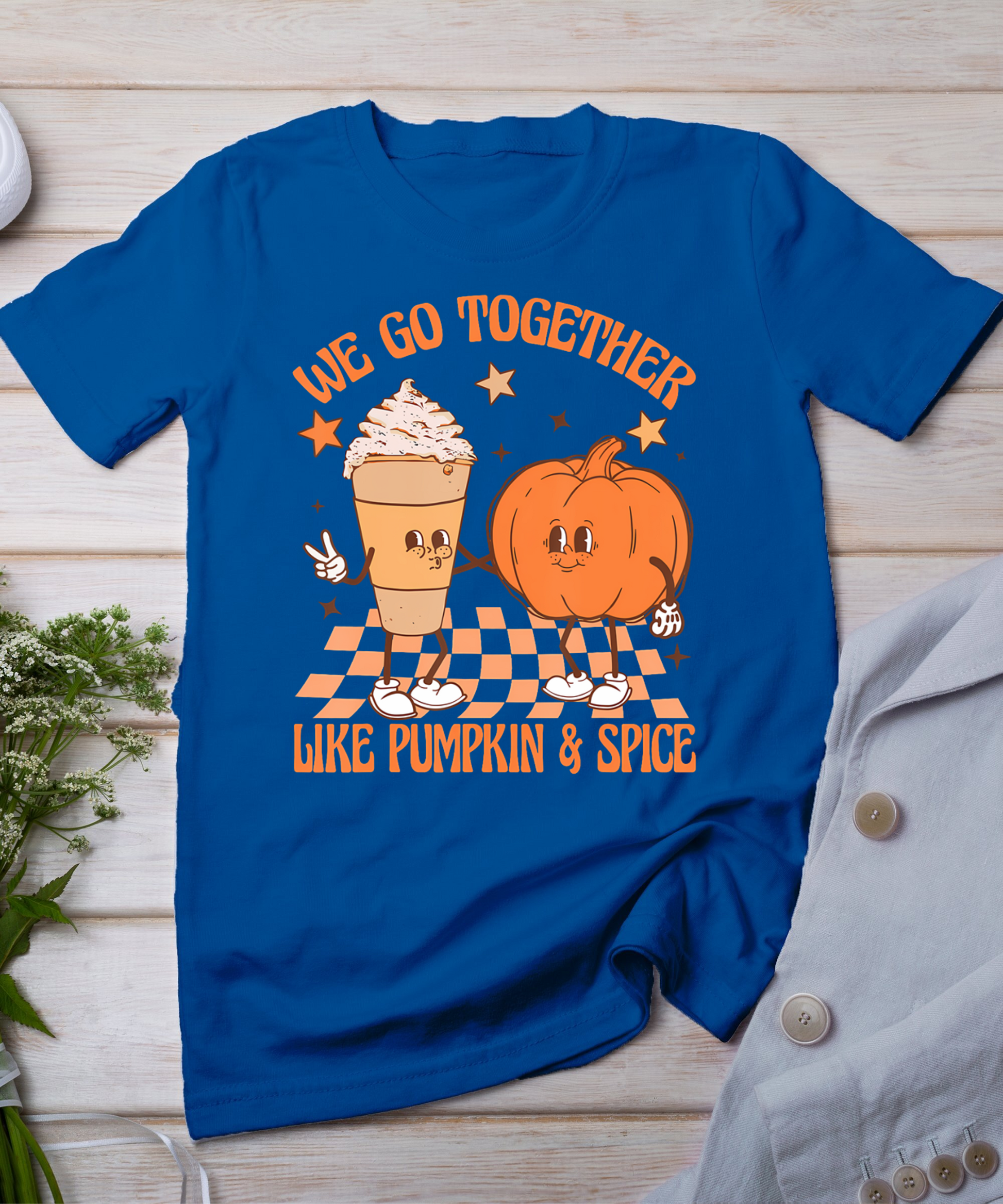 Thanksgiving We Pumpkin Spice Autumn Fall Go Together Like T-Shirt