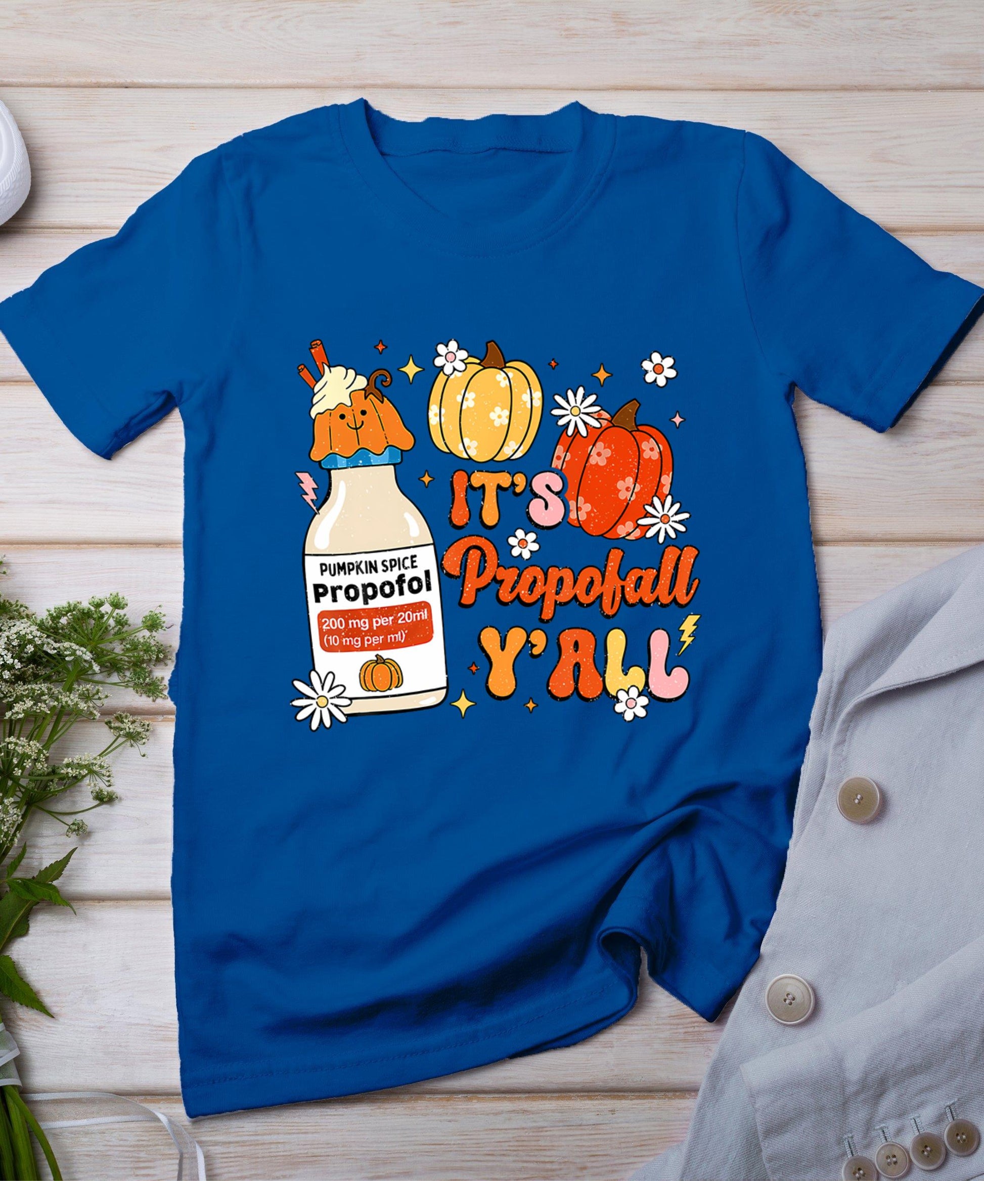 Halloween Icu Nurse Its Propofall Y'All Crna Icu Fall Autumn T-Shirt