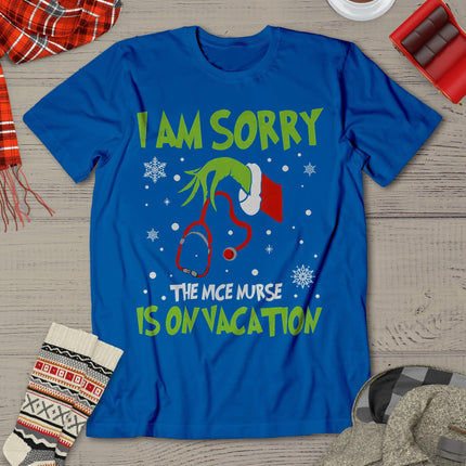 Christmas I Am Sorry The Nice Nurse Is On Vacation T-Shirt