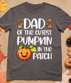 Dad Of Cutest Pumpkin In The Patch Halloween Thanksgiving T-Shirt