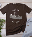 Never Better Skull Skeleton In The Coffin Halloween T-Shirt