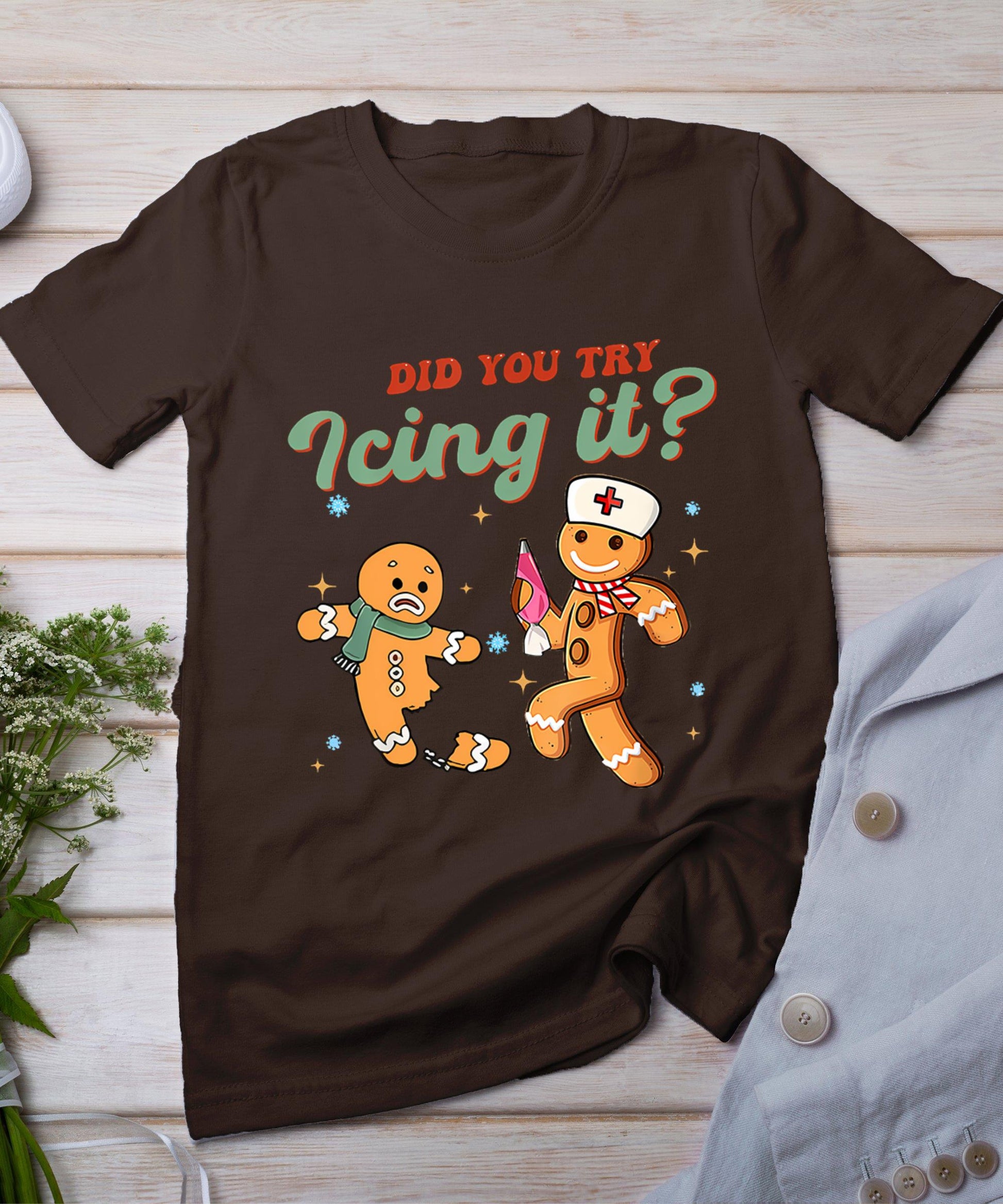 Funny Christmas Nurse Did You Try Icing It Gingerbread Man T-Shirt