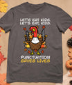 Funny Thanksgiving Teacher Turkey Lets Eat Kids Punctuation T-Shirt