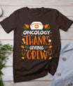 Oncology Thanksgiving Nurse Crew Thanksgiving Oncology Nurse T-Shirt