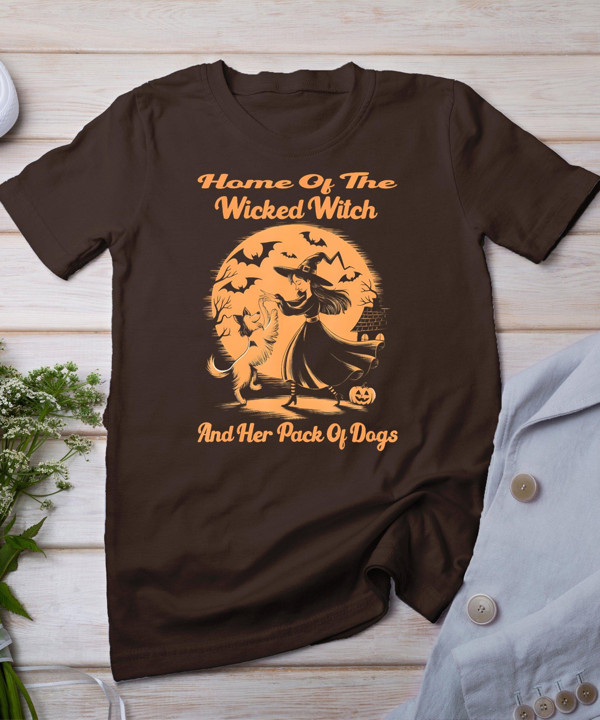 Home Of The Wicked Witch And Her Pack Of Dogs Halloween T-Shirt