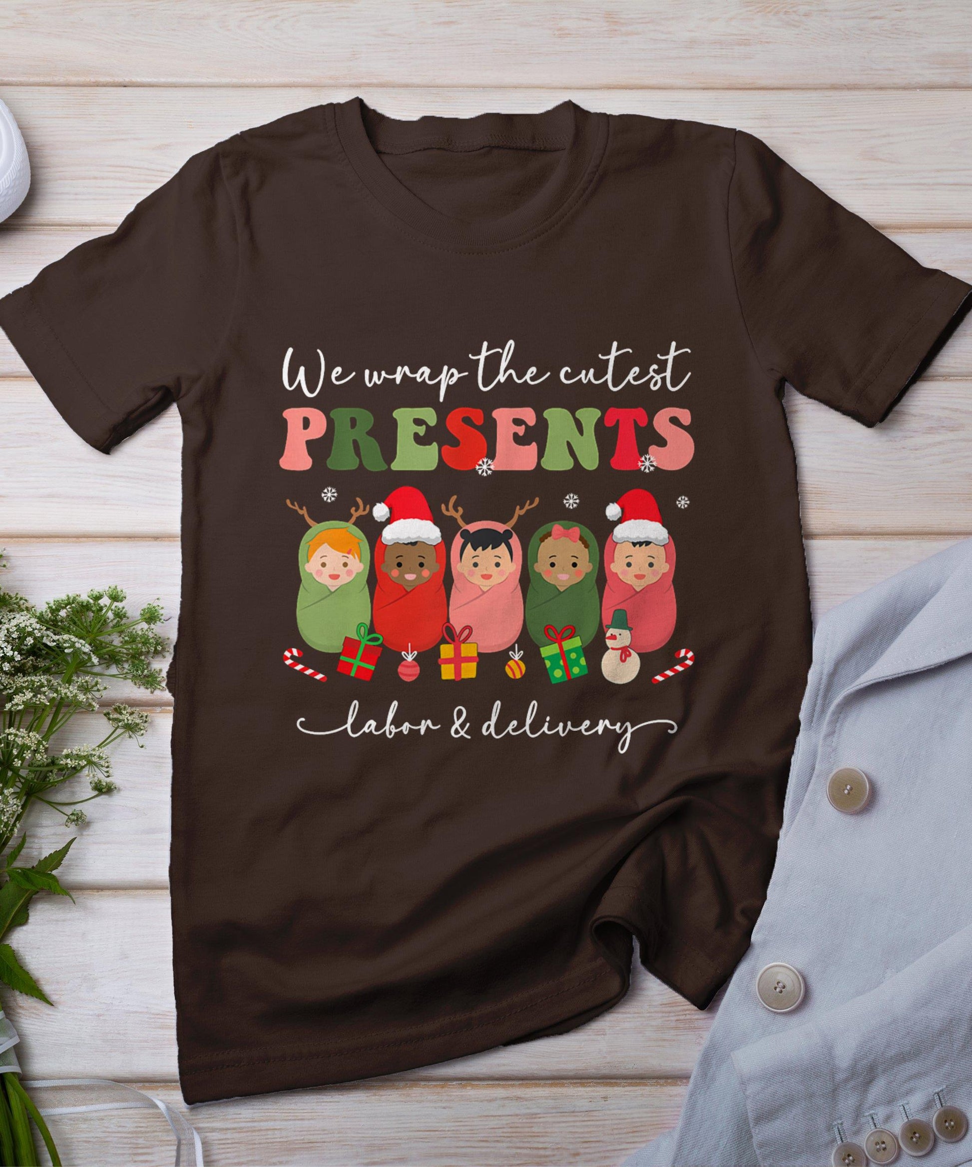 We Wrap Cutest Presents Labor  Delivery Ld Nurse Christmas T-Shirt