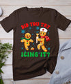 Funny Christmas Nurse Did You Try Icing It Gingerbread Man T-Shirt