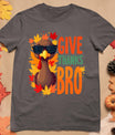 Give Thanks Bro Cute Turkey Toddler Thankful Thanksgiving T-Shirt