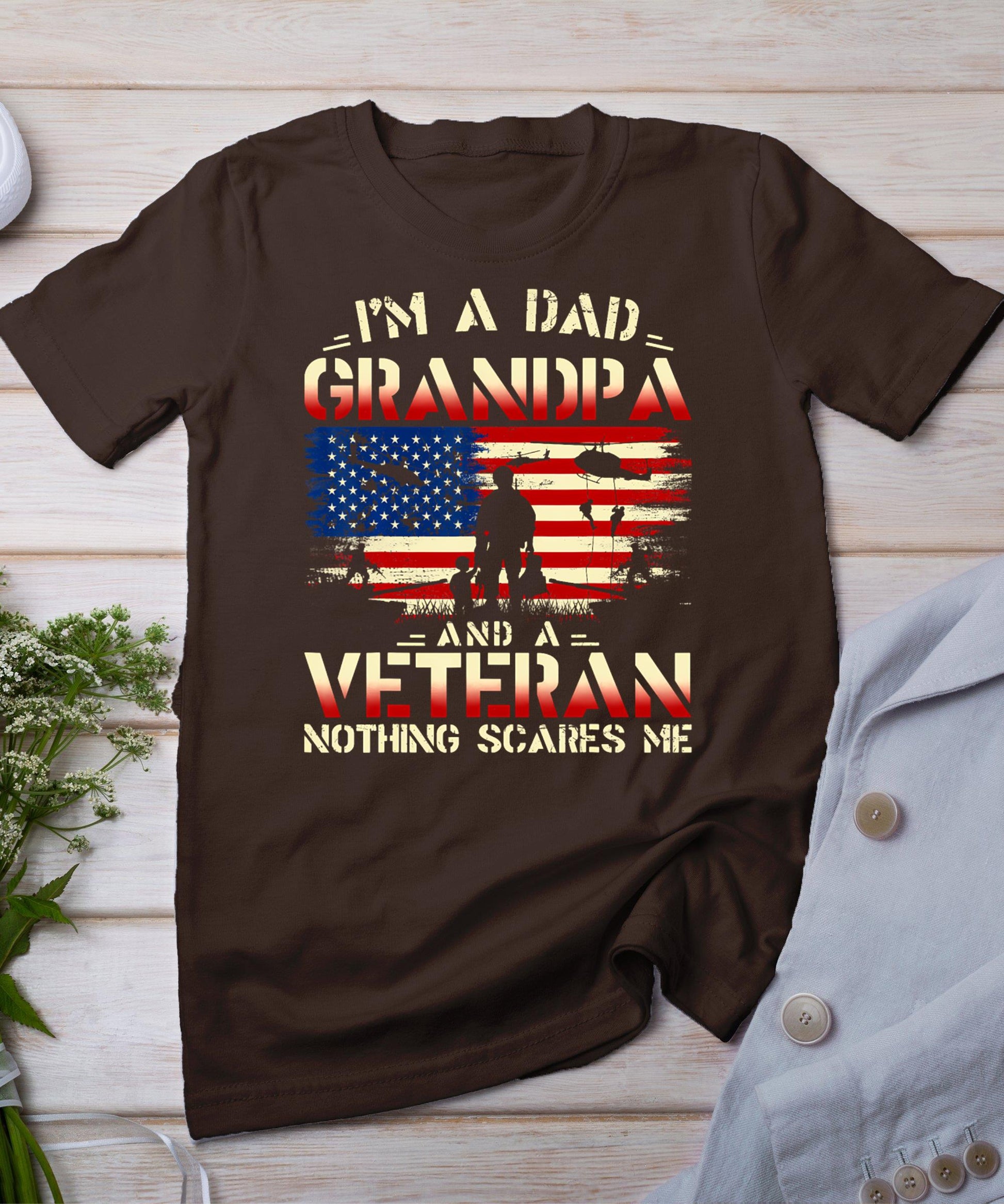 Father's Day - Veterans Day- I'm A Dad Grandpa And A Veteran T-Shirt