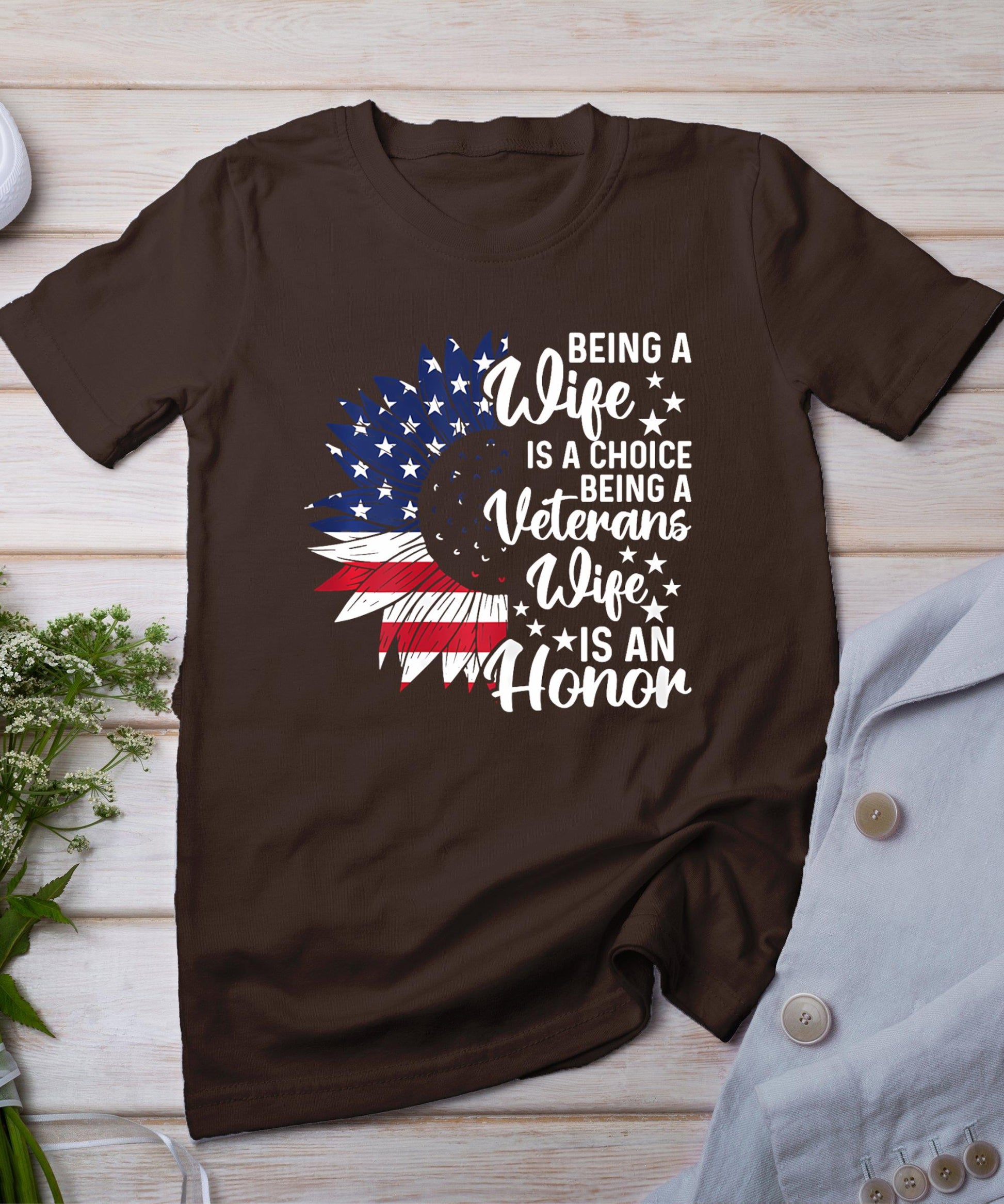 Patriotic Veterans Day Being A Veterans Wife Is An Honor T-Shirt