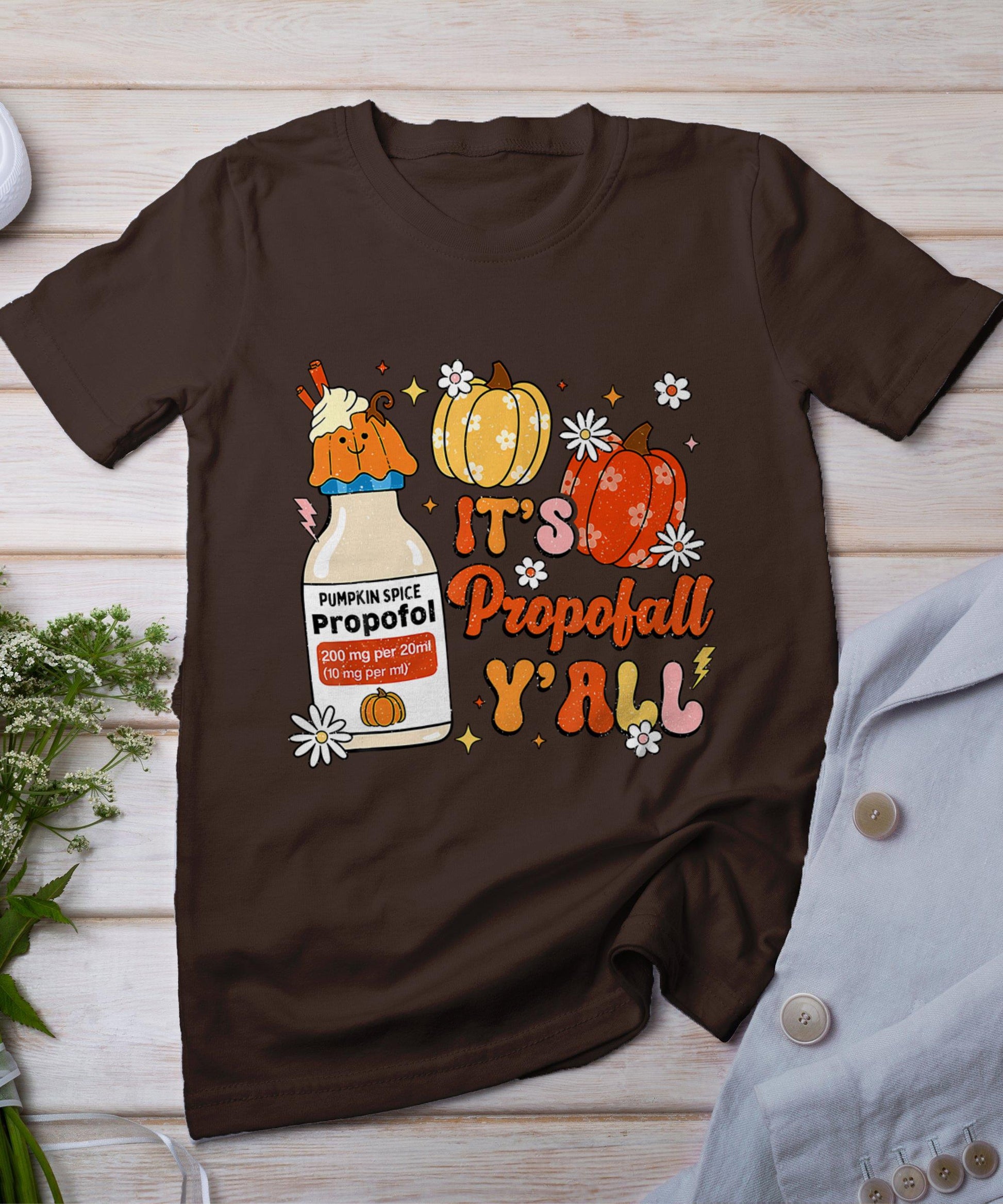 Halloween Icu Nurse Its Propofall Y'All Crna Icu Fall Autumn T-Shirt