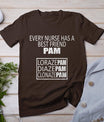 Funny Every Nurse Has A Best Friend Pam Birthday T-Shirt