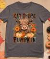 Hay There Pumkin Highland Cow Fall Autumn Thanksgiving T-Shirt