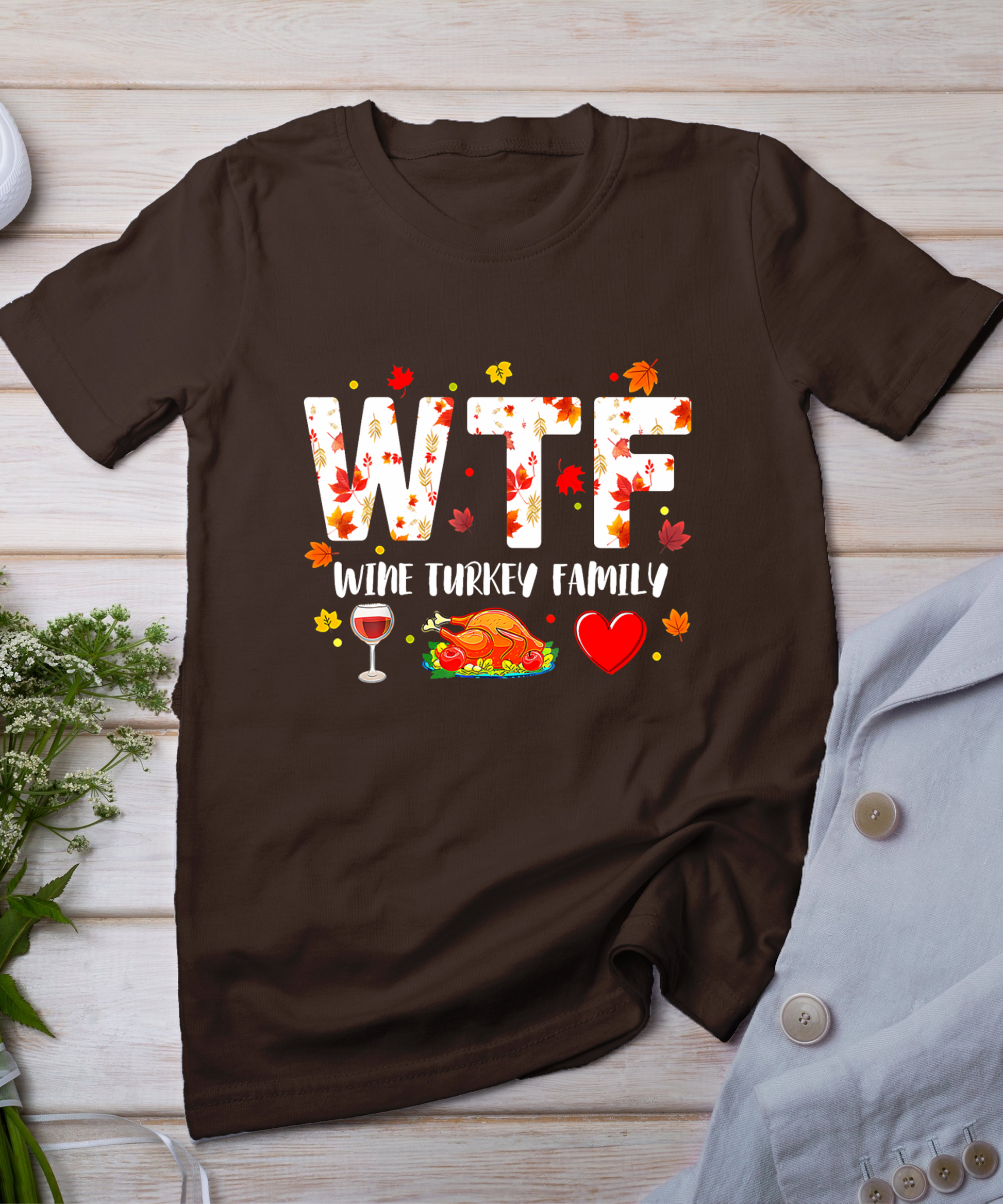 Wine Turkey Family Shirt Wtf Funny Thanksgiving Gift Shirt T-Shirt