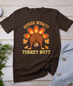 Funny Thanksgiving Guess What Turkey Butt T-Shirt