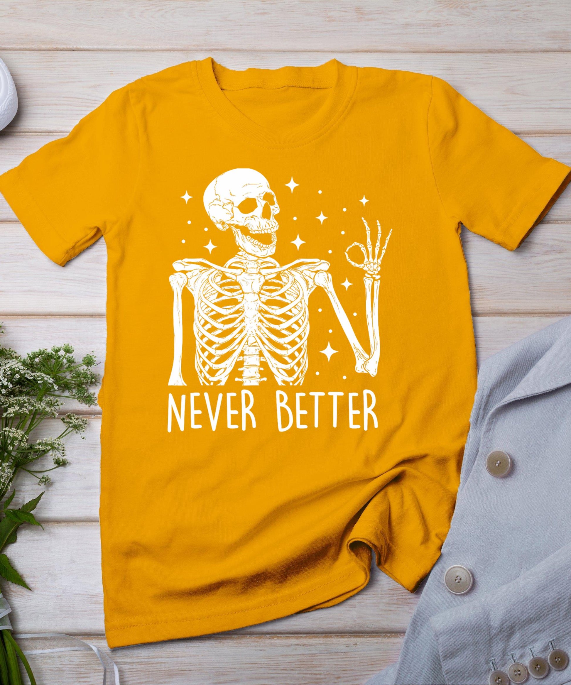 Halloween Shirts For Women Never Better Skeleton Funny Skull T-Shirt