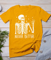 Halloween Shirts For Women Never Better Skeleton Funny Skull T-Shirt