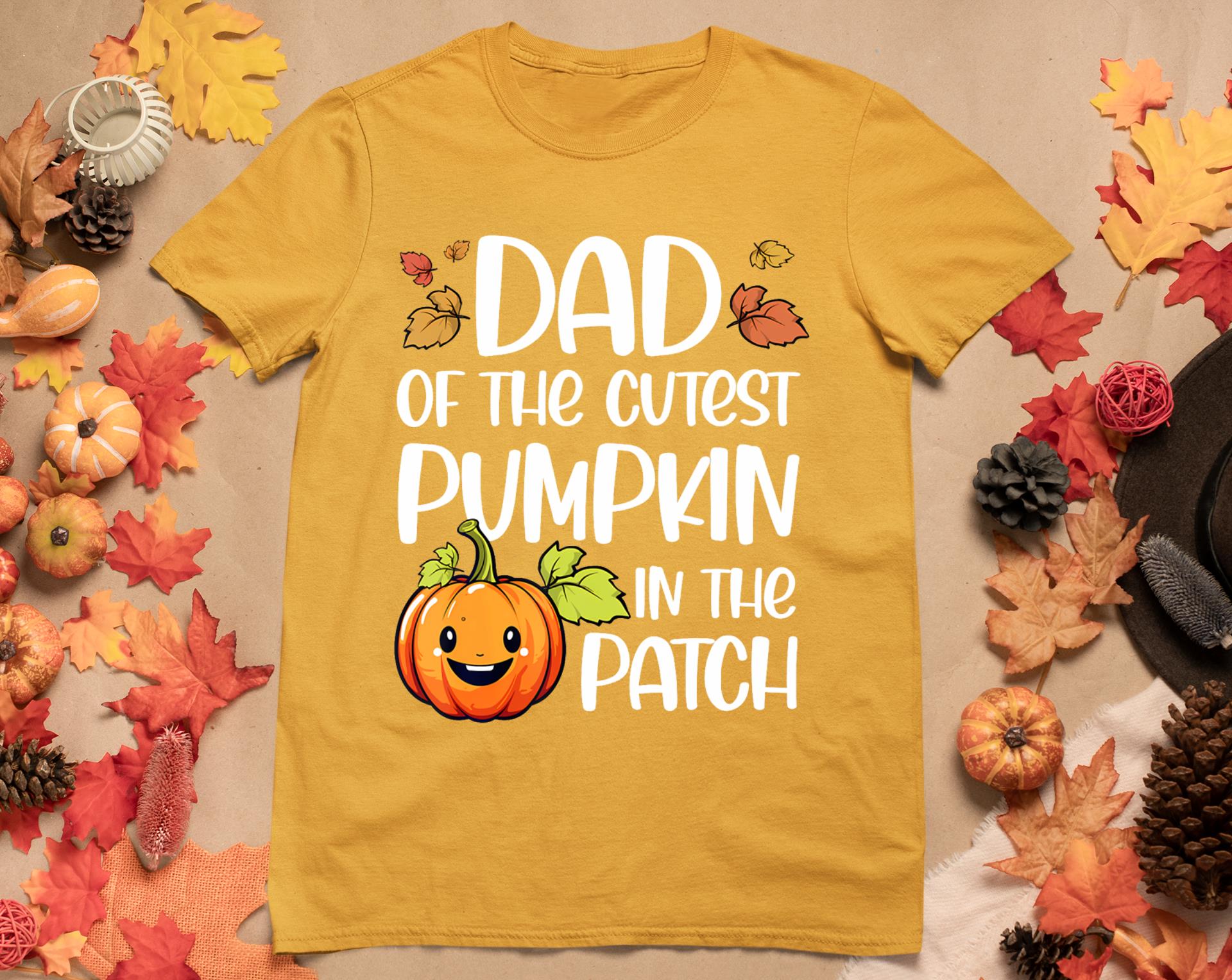 Dad Of Cutest Pumpkin In The Patch Halloween Thanksgiving T-Shirt