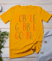 Gobble Thanksgiving Shirt Women Men Fall Funny Thanksgiving T-Shirt