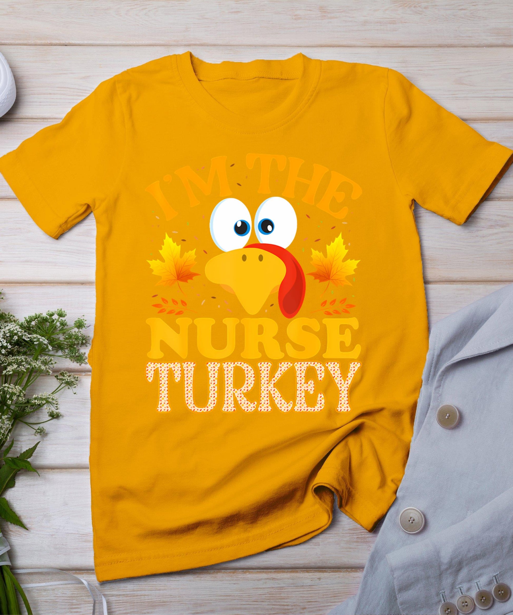 Thanksgiving I'm The Nurse Turkey Matching T-Shirt