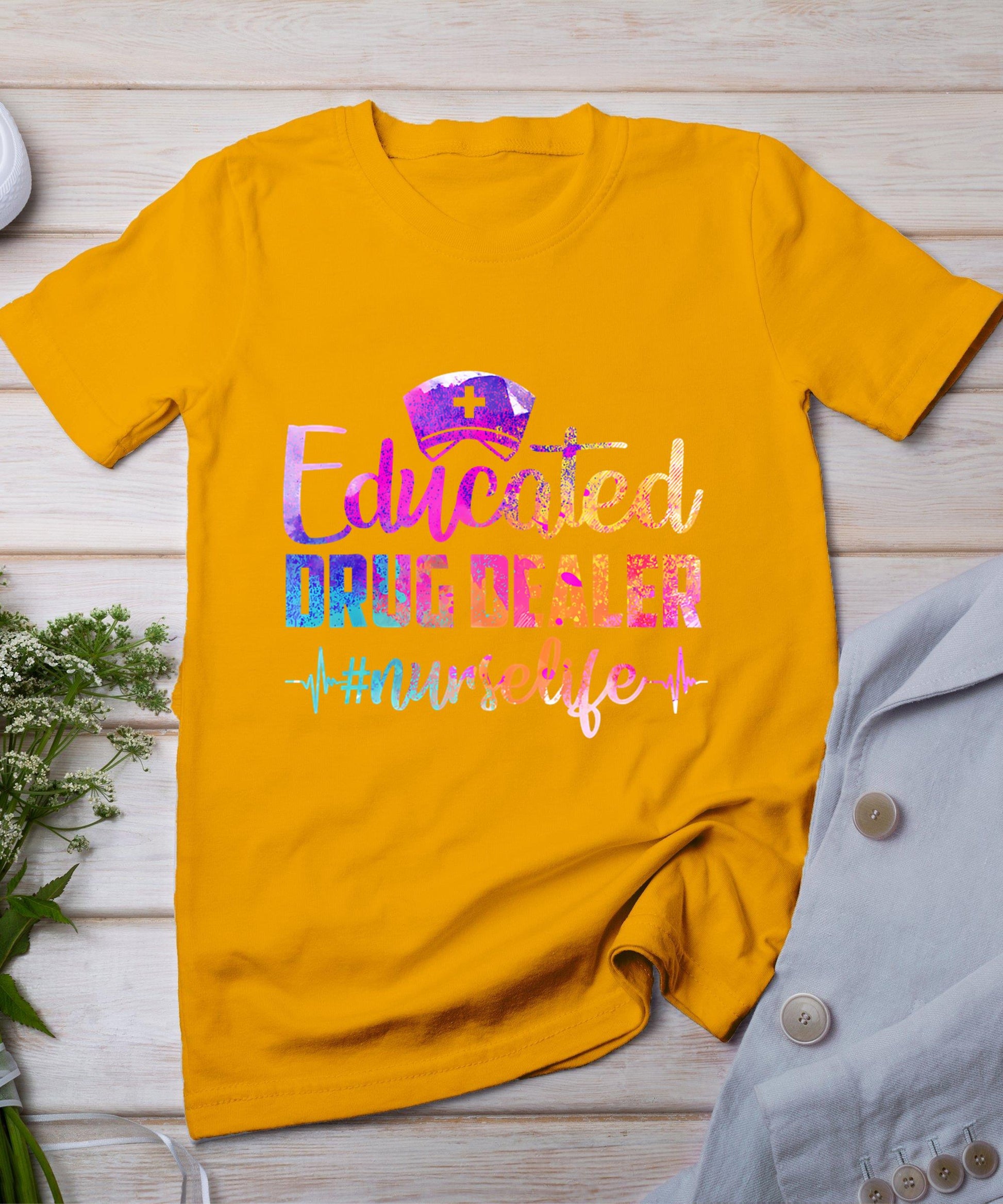 Educated Drug Dealer Nurse Life Funny Nurse Heart Beat T-Shirt