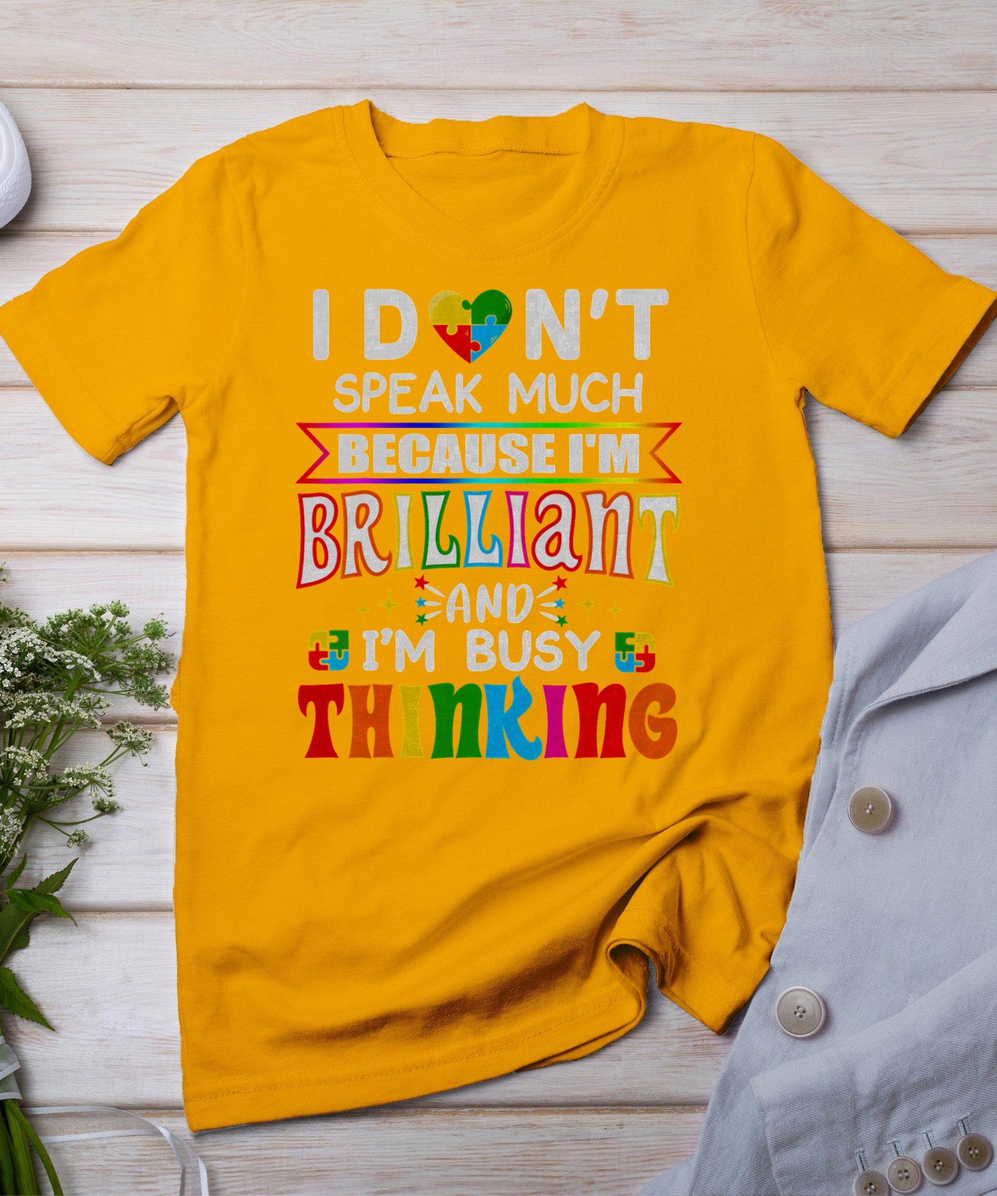 I Dont Speak Much Brilliant Autism Autistic Boys Girls Gift T-Shirt