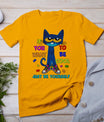 Cat If You Want To Be Cool Just Be Yourself Autism Warrior T-Shirt