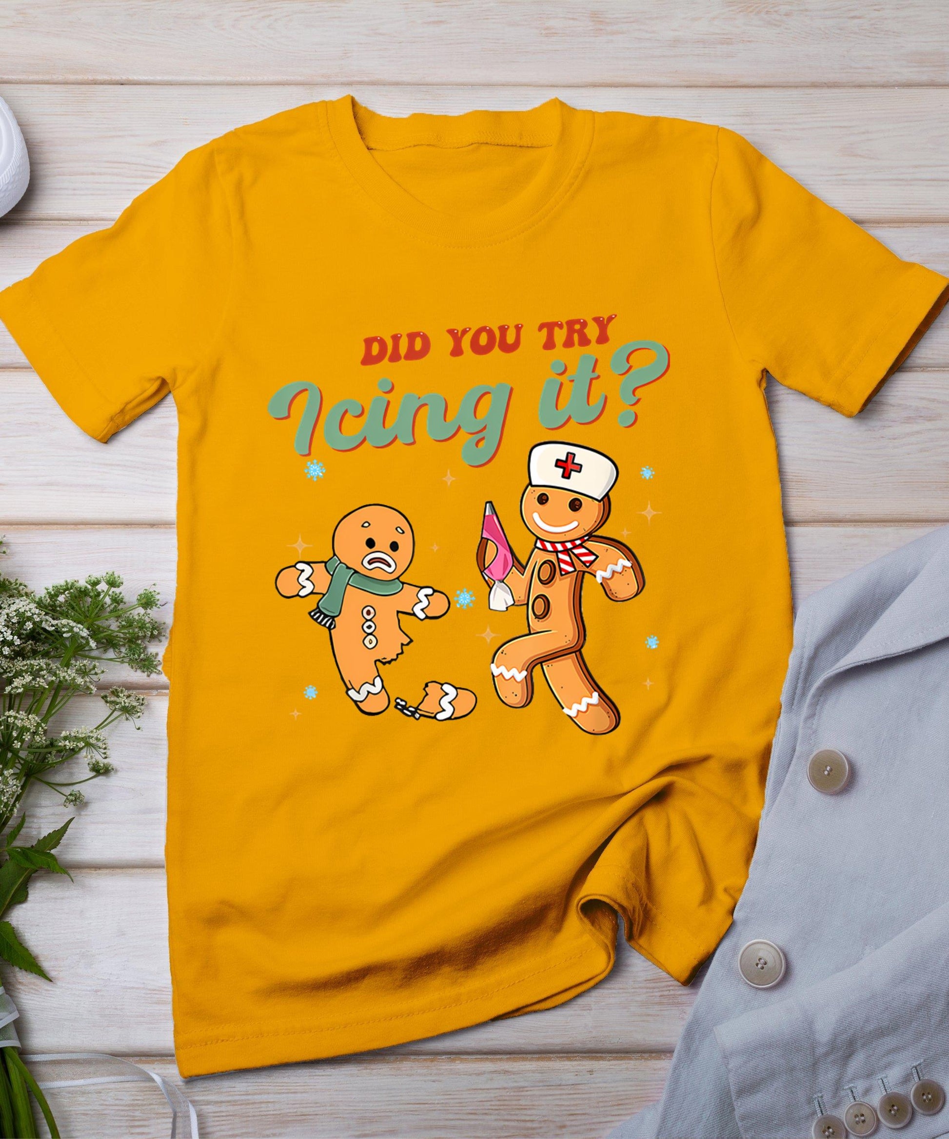 Funny Christmas Nurse Did You Try Icing It Gingerbread Man T-Shirt